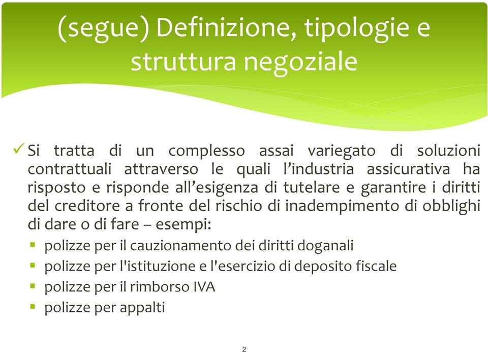 diritti del creditore a fronte del rischio di inadempimento di obblighi didareodifare esempi: polizze per il