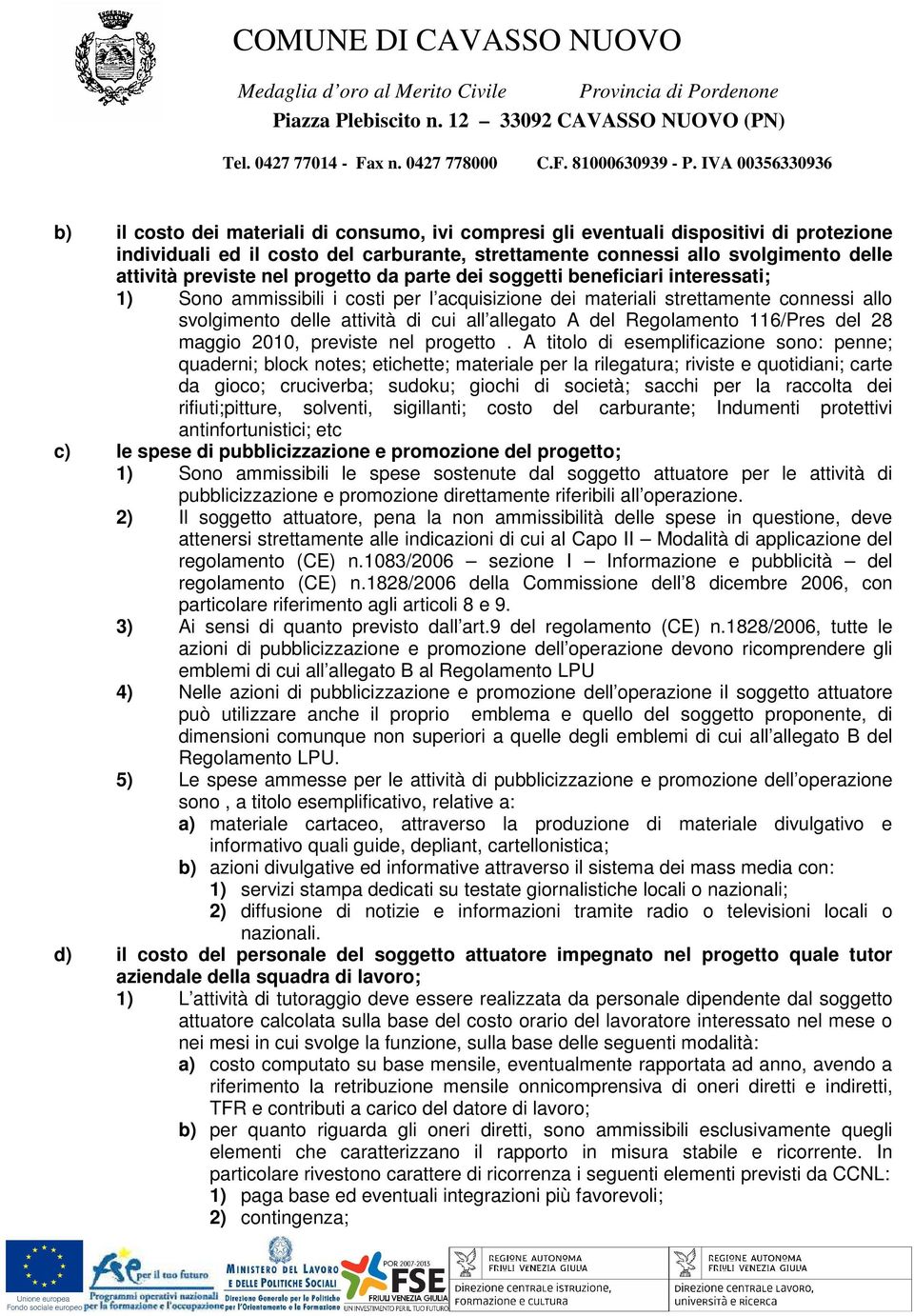 Regolamento 116/Pres del 28 maggio 2010, previste nel progetto.
