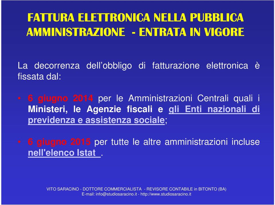 Centrali quali i Ministeri, le Agenzie fiscali e gli Enti nazionali di previdenza e