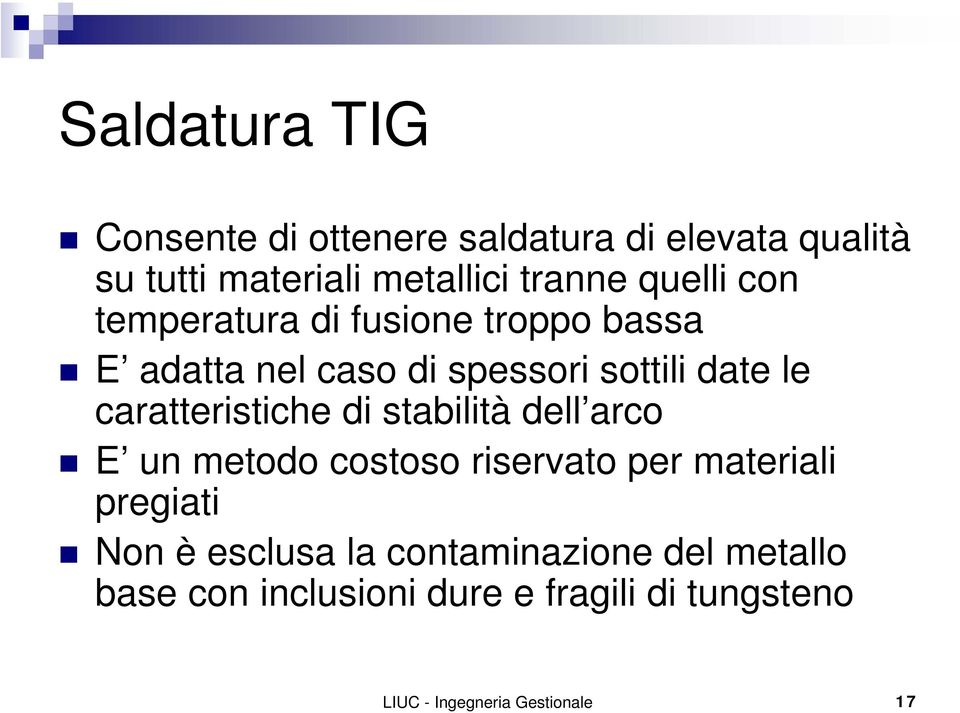 caratteristiche di stabilità dell arco E un metodo costoso riservato per materiali pregiati Non è