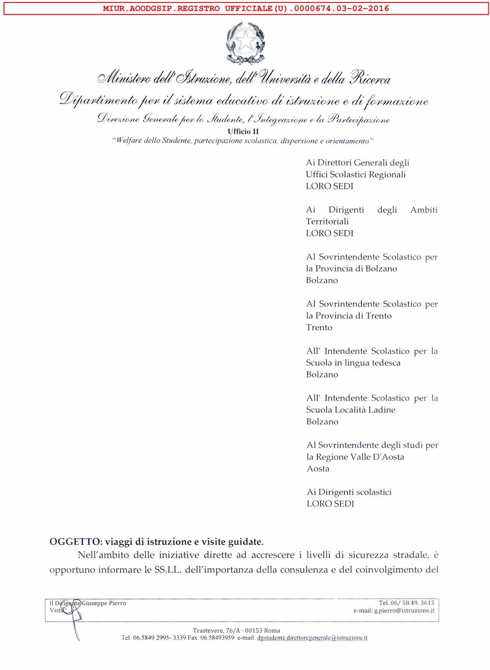 Territoriali LORO SEDI Al Sovrintendente Scolastico per la Provincia di Bolzano Bolzano Al Sovrintendente Scolastico per la Provincia di Trento Trento All' Intendente Scolastico per la Scuola in