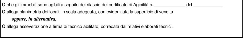 del o allega planimetria dei locali, in scala adeguata, con evidenziata la