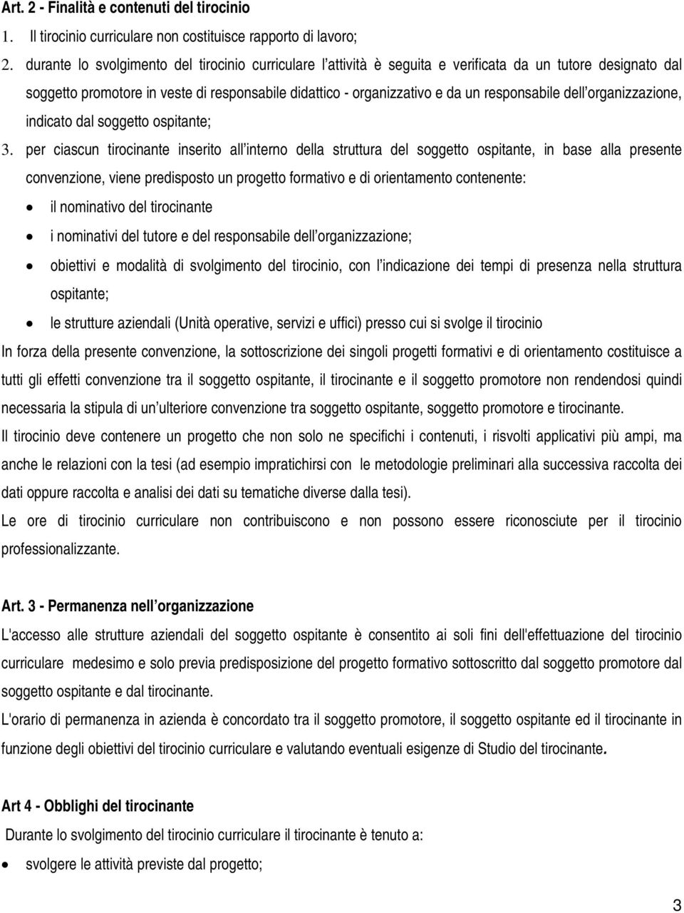 responsabile dell organizzazione, indicato dal soggetto ospitante; 3.