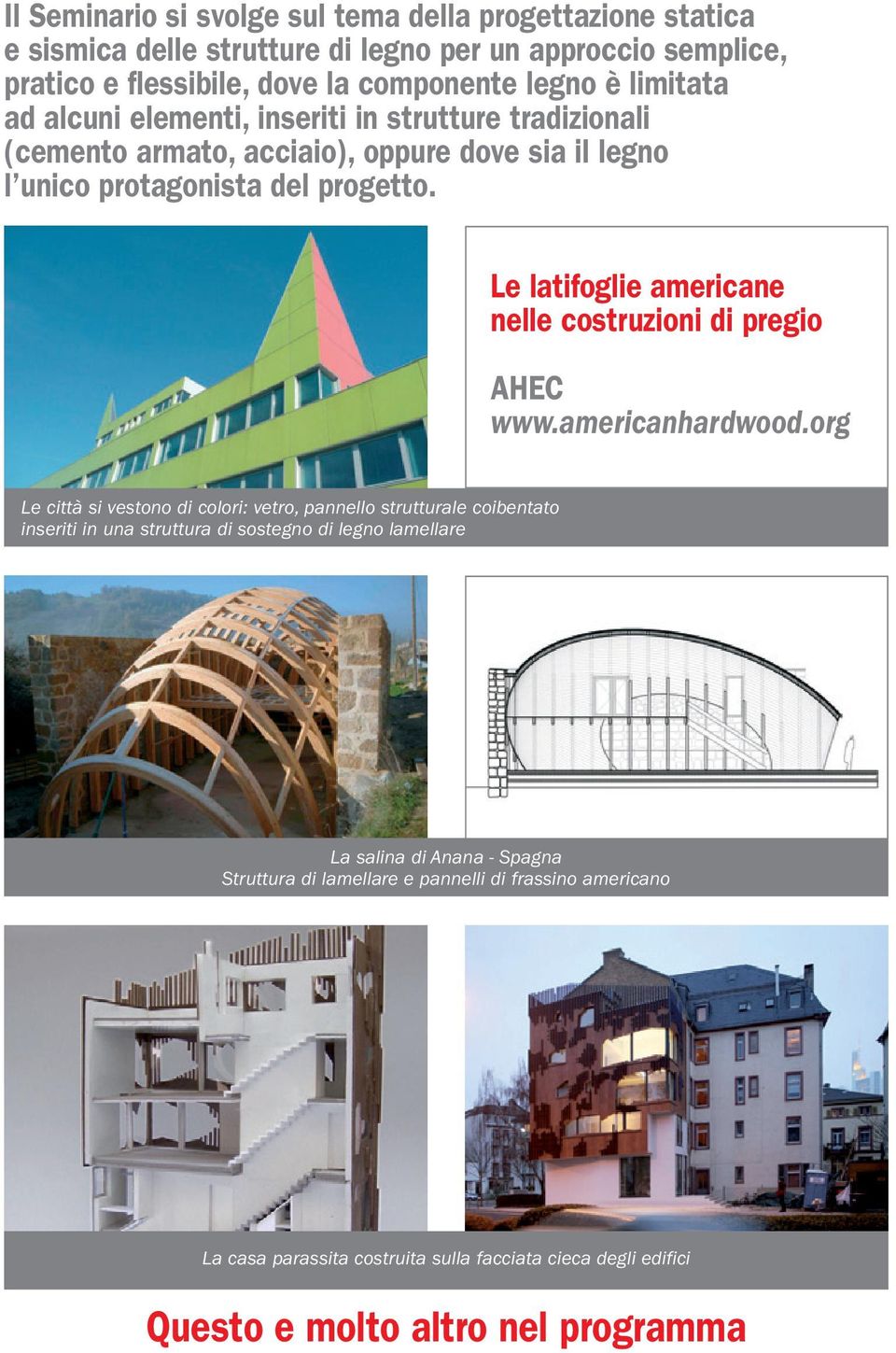 Le latifoglie americane nelle costruzioni di pregio AHEC www.americanhardwood.