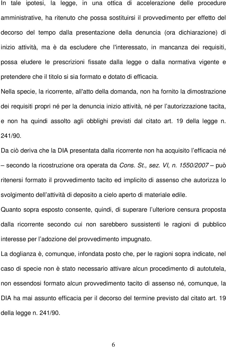 pretendere che il titolo si sia formato e dotato di efficacia.