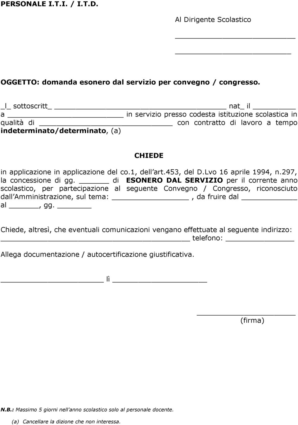 applicazione del co.1, dell art.453, del D.Lvo 16 aprile 1994, n.297, la concessione di gg.