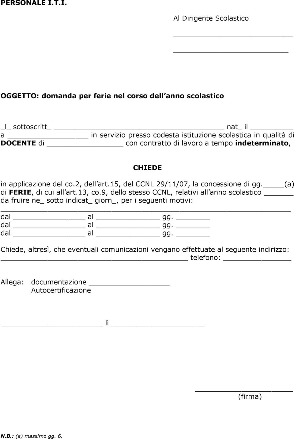 lavoro a tempo indeterminato, in applicazione del co.2, dell art.15, del CCNL 29/11/07, la concessione di gg.