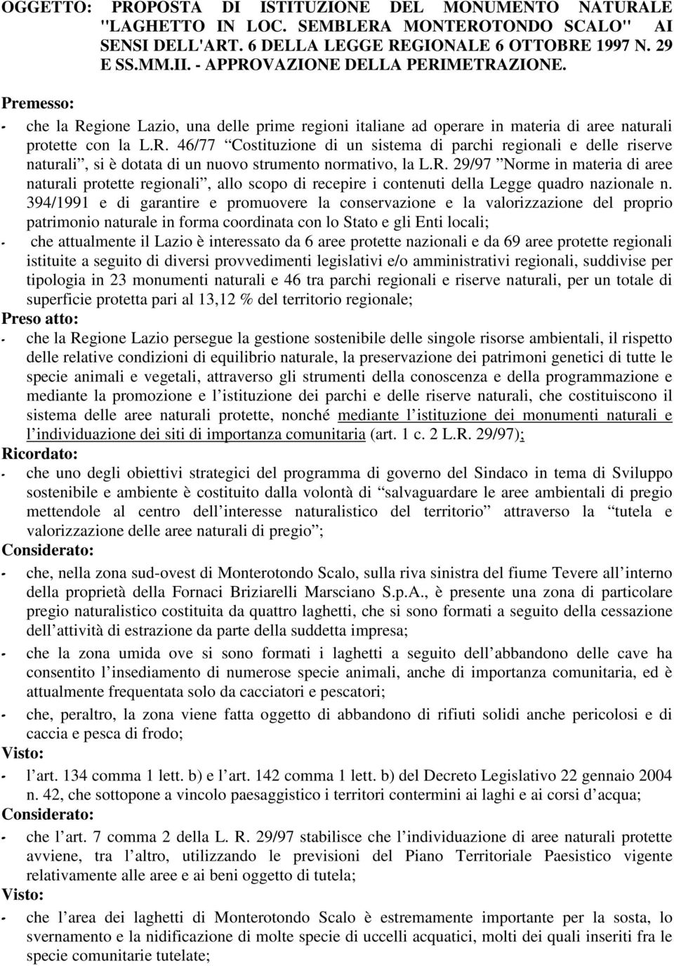 R. 29/97 Norme in materia di aree naturali protette regionali, allo scopo di recepire i contenuti della Legge quadro nazionale n.