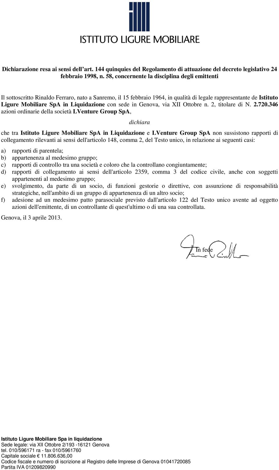 Liquidazione con sede in Genova, via XII Ottobre n. 2, titolare di N. 2.720.
