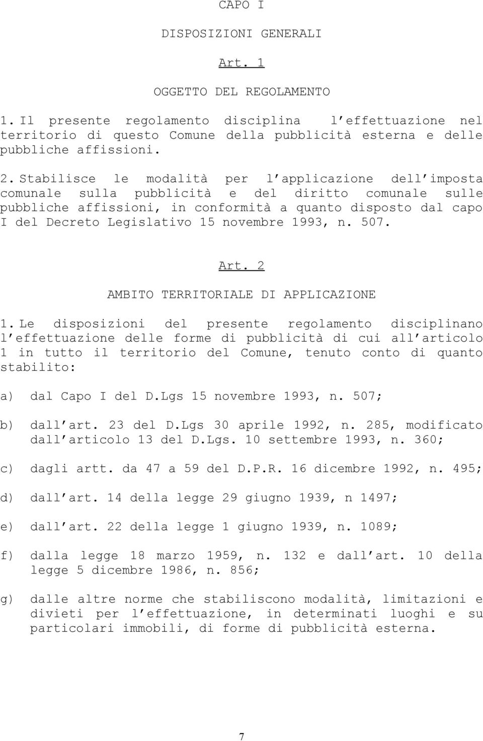 Legislativo 15 novembre 1993, n. 507. Art. 2 AMBITO TERRITORIALE DI APPLICAZIONE 1.