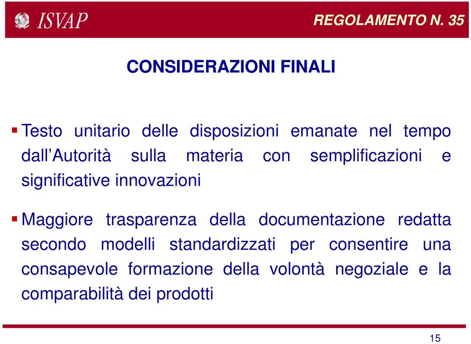 trasparenza della documentazione redatta secondo modelli standardizzati per