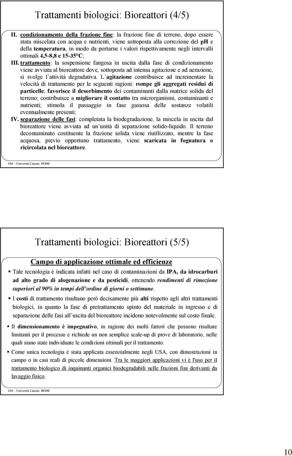 valori rispettivamente negli intervalli ottimali 4,5-8,8 e 15-35 C; III.