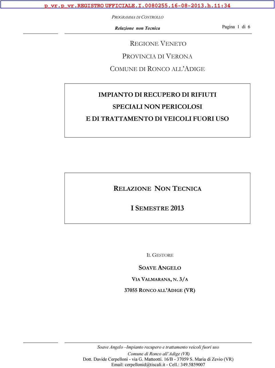 VERONA COMUNE DI RONCO ALL ADIGE IMPIANTO DI RECUPERO DI RIFIUTI SPECIALI NON PERICOLOSI E DI