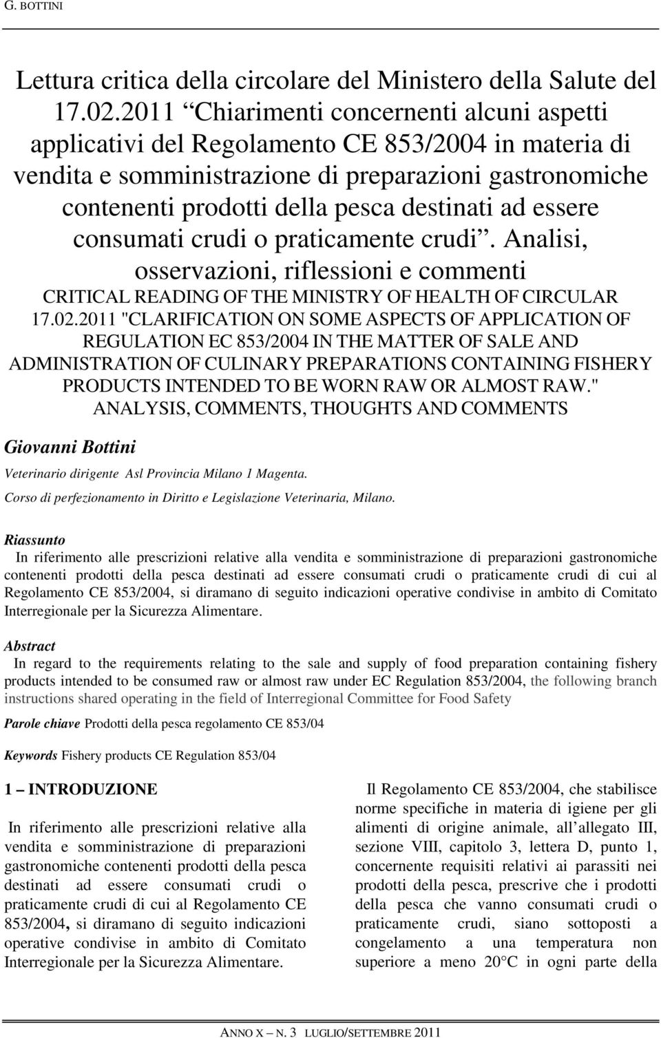 essere consumati crudi o praticamente crudi. Analisi, osservazioni, riflessioni e commenti CRITICAL READING OF THE MINISTRY OF HEALTH OF CIRCULAR 17.02.