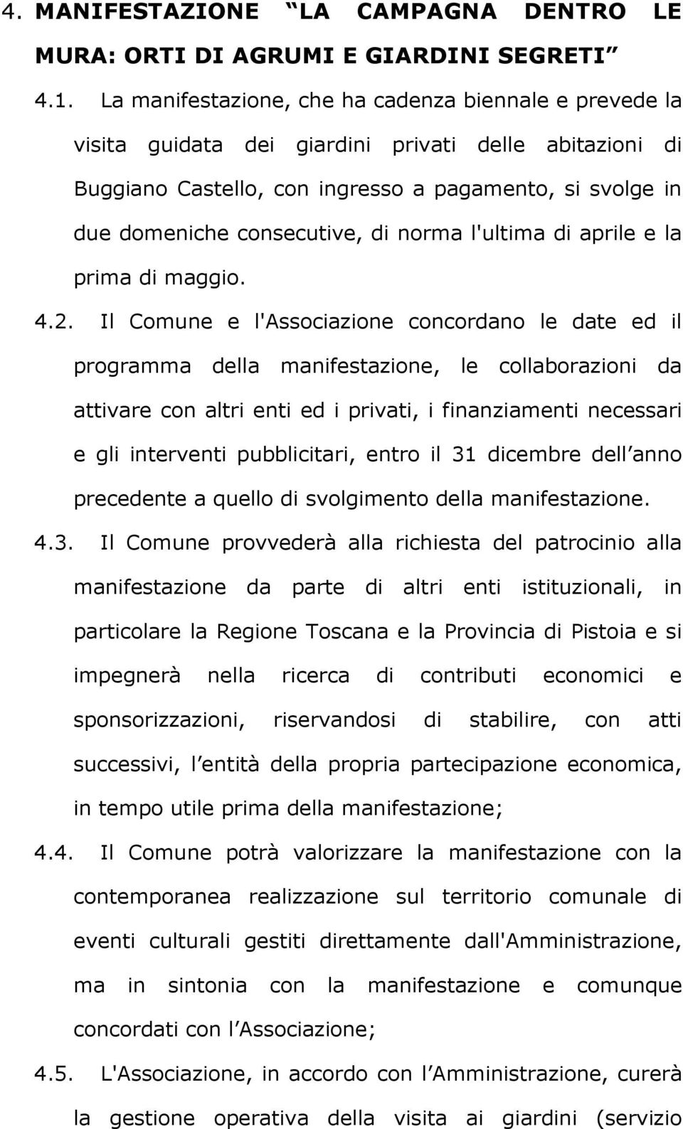 norma l'ultima di aprile e la prima di maggio. 4.2.