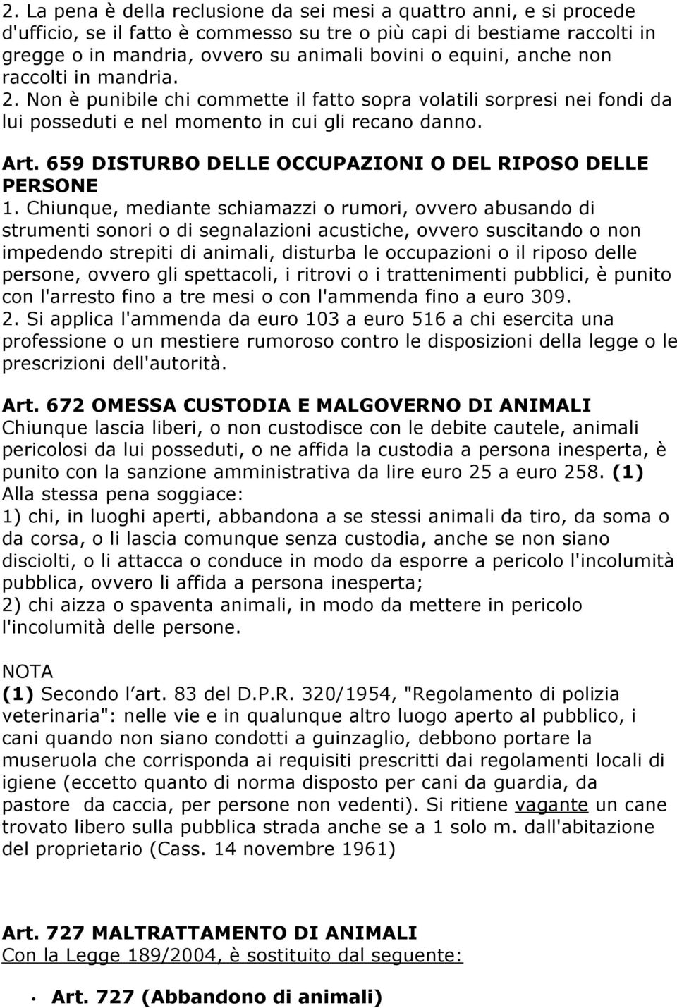 659 DISTURBO DELLE OCCUPAZIONI O DEL RIPOSO DELLE PERSONE 1.