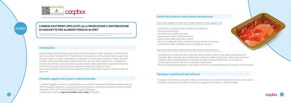 2011) progetti per l analisi dell impronta di carbonio nel ciclo di vita dei prodotti di largo consumo introduzione Questo report delle emissioni di gas serra (Carbon Footprint) è stato realizzato in