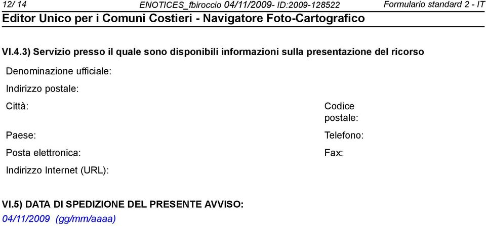 11/2009- ID:2009-128522 Formulario standard 2 - IT VI.4.