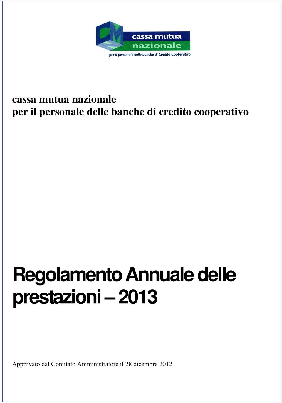 Regolamento Annuale delle prestazioni 2013