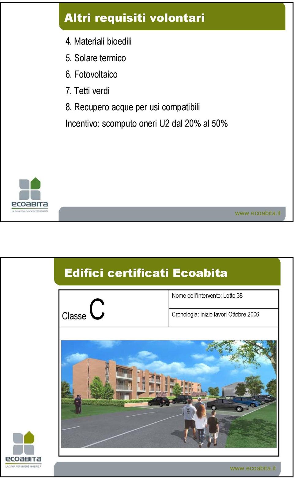 Recupero acque per usi compatibili Incentivo: scomputo oneri U2 dal 20%