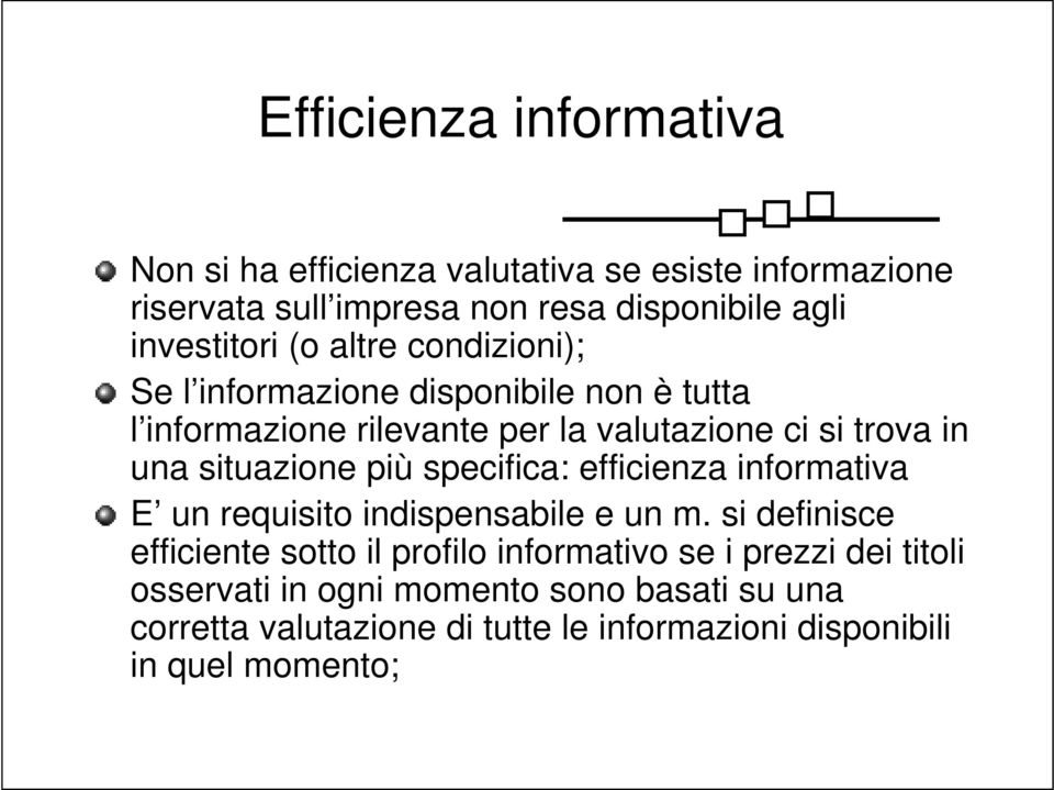 una situazione più specifica: efficienza informativa E un requisito indispensabile e un m.