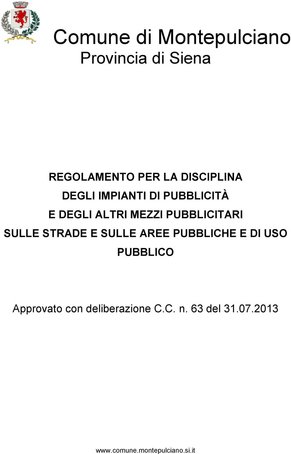 PUBBLICITARI SULLE STRADE E SULLE AREE PUBBLICHE E DI USO PUBBLICO