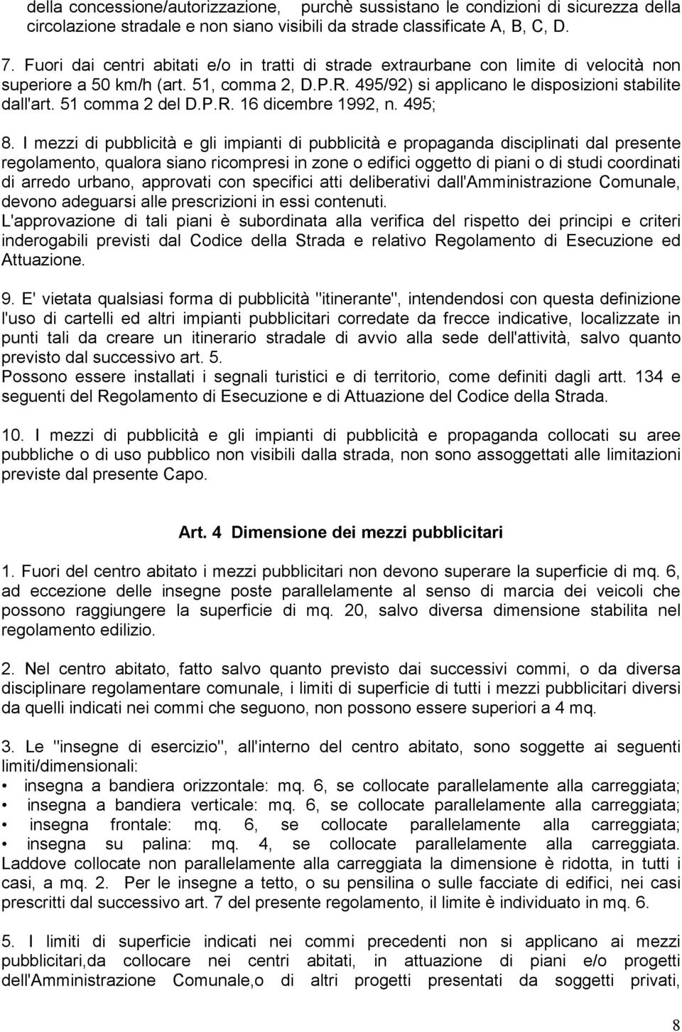 51 comma 2 del D.P.R. 16 dicembre 1992, n. 495; 8.