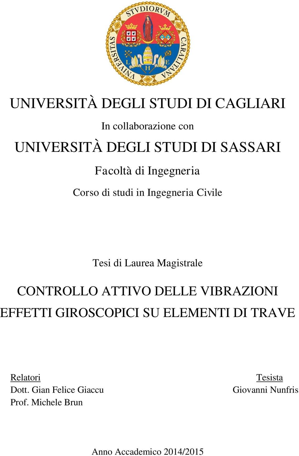 Magistrale CONTROLLO ATTIVO DELLE VIBRAZIONI EFFETTI GIROSCOPICI SU ELEMENTI DI TRAVE