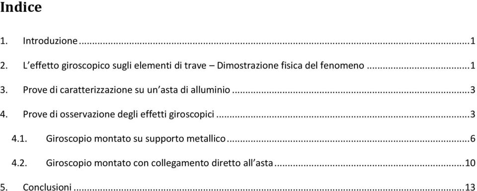 Prove di caratterizzazione su un asta di alluminio... 3 4.