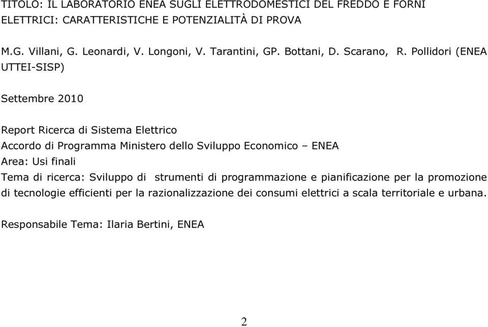 Pollidori (ENEA UTTEI-SISP) Settembre 2010 Report Ricerca di Sistema Elettrico Accordo di Programma Ministero dello Sviluppo Economico ENEA Area: