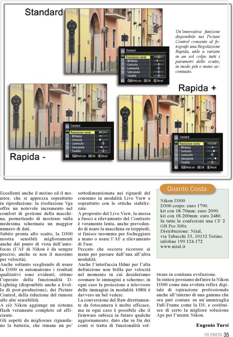 sulla medesima schermata un maggior numero di dati.