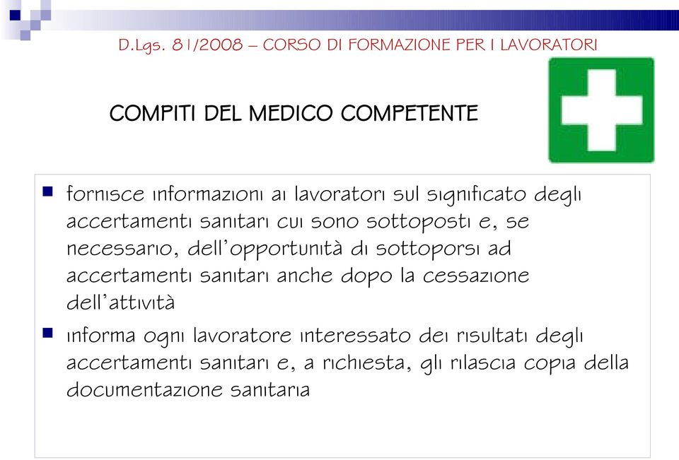 accertamenti sanitari anche dopo la cessazione dell attività informa ogni lavoratore interessato