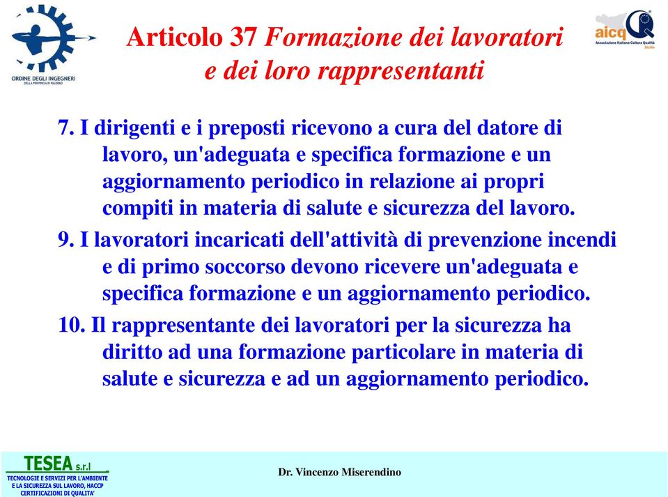 propri compiti in materia di salute e sicurezza del lavoro. 9.