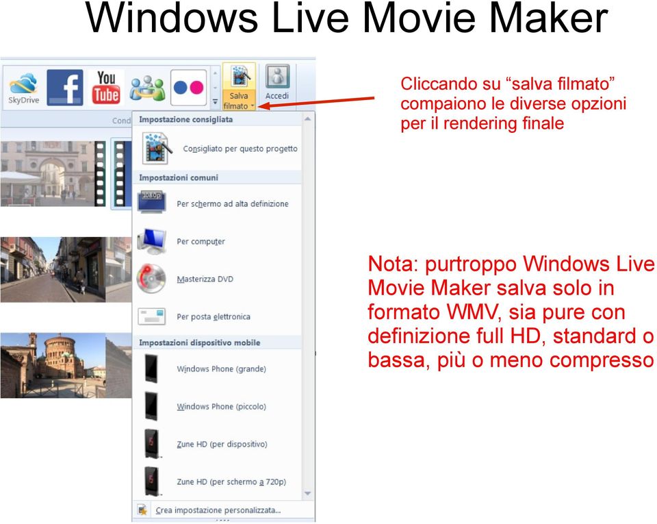 Windows Live Movie Maker salva solo in formato WMV, sia pure