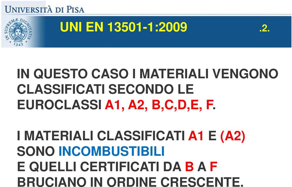 SECONDO LE EUROCLASSI A1, A2, B,C,D,E, F.