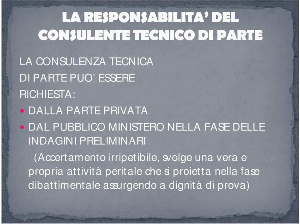 (Accertamento irripetibile, svolge una vera e propria attività