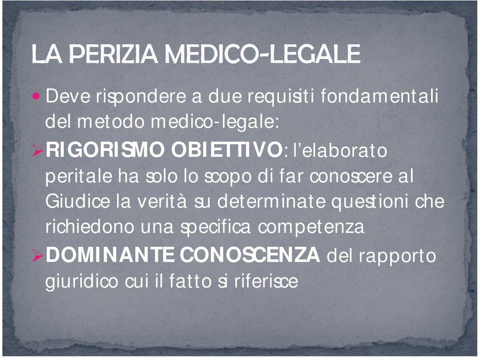 al Giudice la verità su determinate questioni che richiedono una specifica