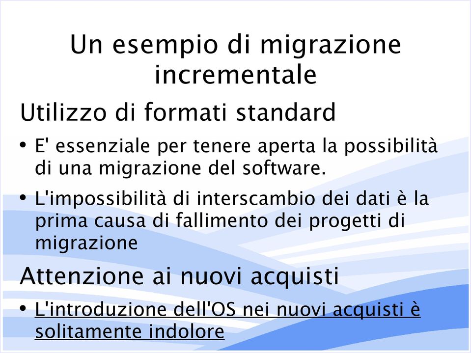 L'impossibilità di interscambio dei dati è la prima causa di fallimento dei progetti