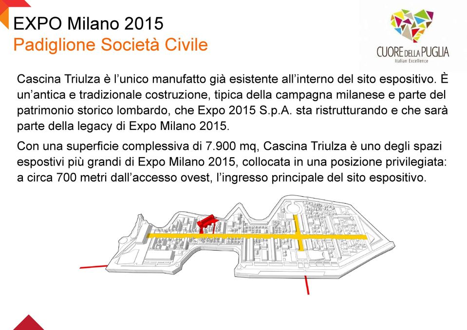 sta ristrutturando e che sarà parte della legacy di Expo Milano 2015. Con una superficie complessiva di 7.