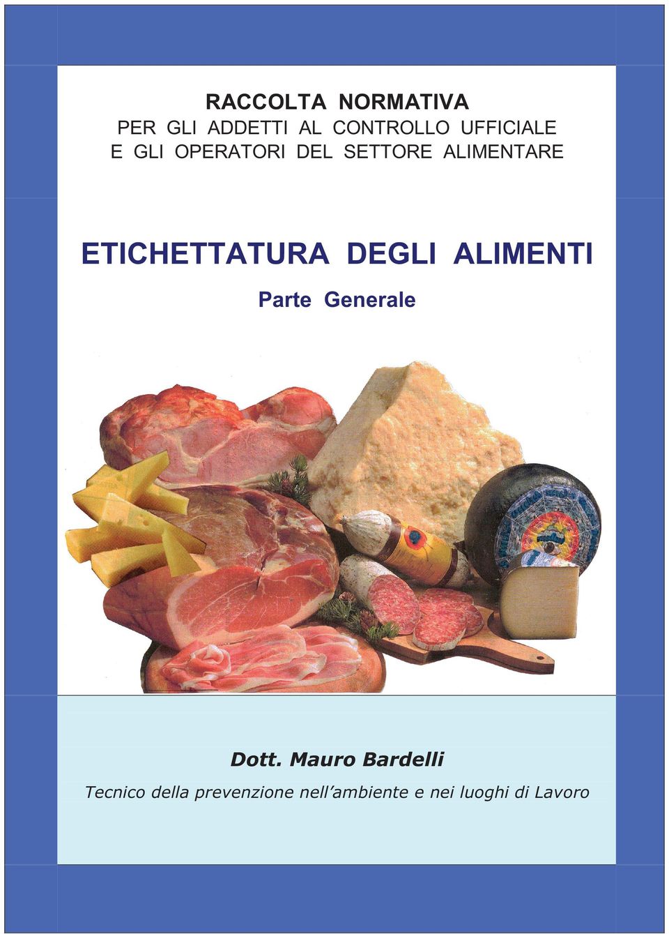 ETICHETTATURA DEGLI ALIMENTI Parte Generale 'RWW 0DXUR