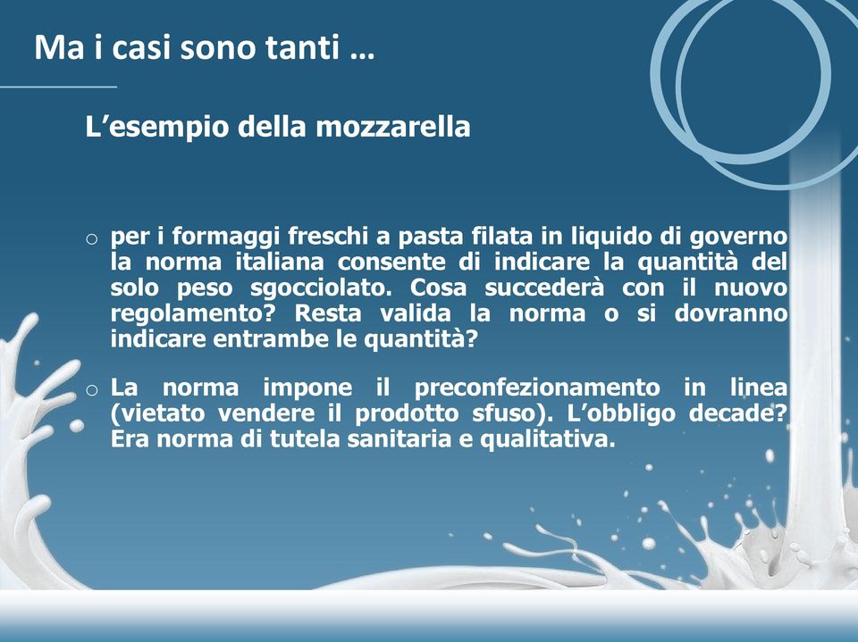 Cosa succederà con il nuovo regolamento? Resta valida la norma o si dovranno indicare entrambe le quantità?