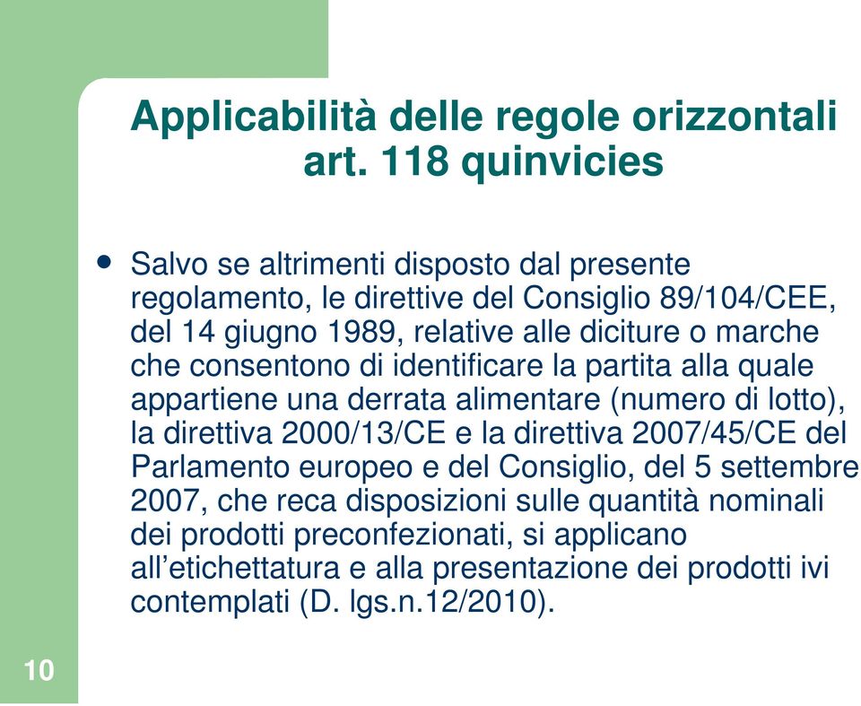 diciture o marche che consentono di identificare la partita alla quale appartiene una derrata alimentare (numero di lotto), la direttiva 2000/13/CE e