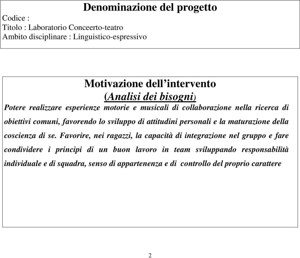 di attitudini personali e la maturazione della coscienza di se.