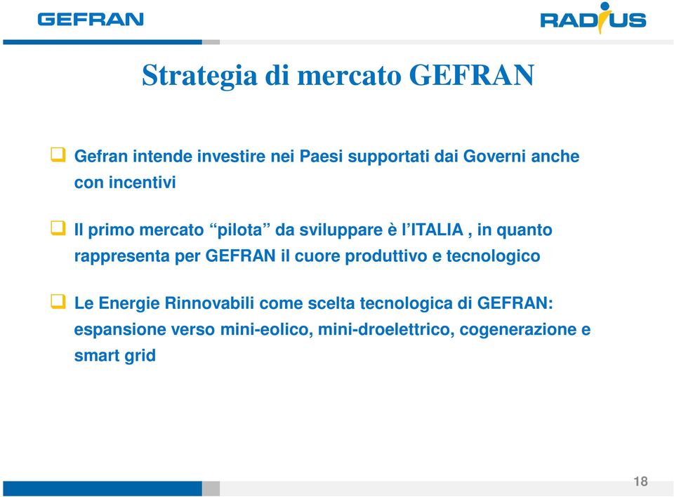 rappresenta per GEFRAN il cuore produttivo e tecnologico Le Energie Rinnovabili come