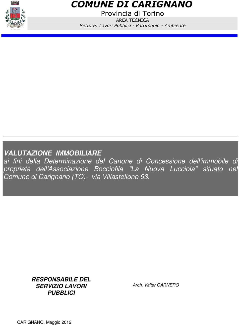 dell Assciazine Bccifila La Nuva Luccila situat nel Cmune di Carignan (TO)- via