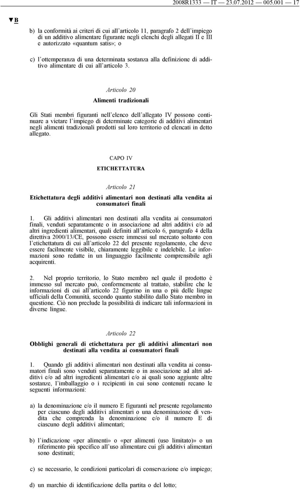 ottemperanza di una determinata sostanza alla definizione di additivo alimentare di cui all articolo 3.