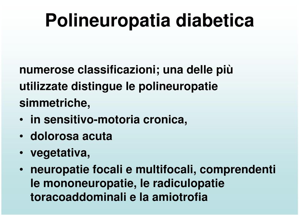 sensitivo-motoria cronica, dolorosa acuta vegetativa, neuropatie focali