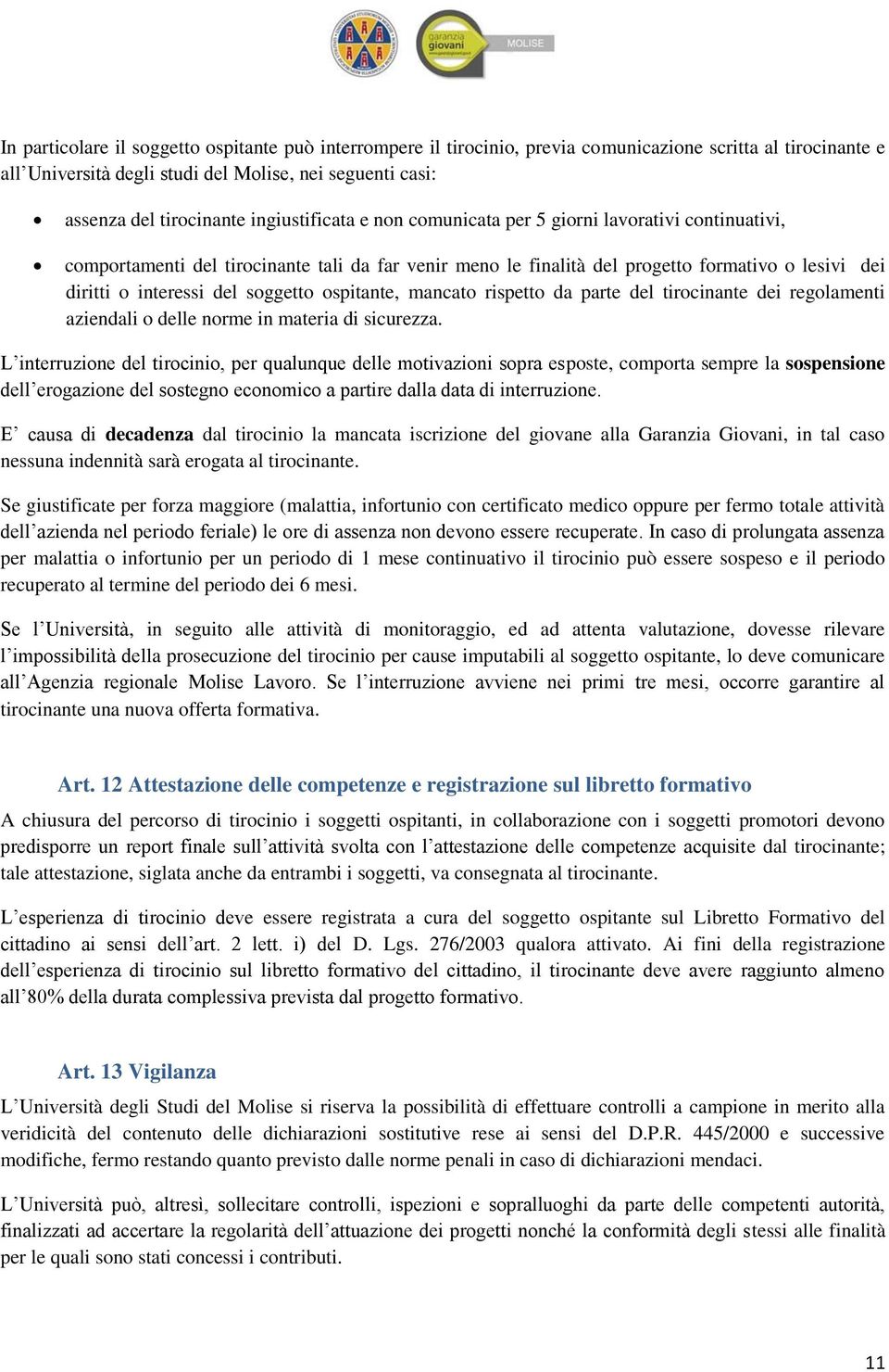 soggetto ospitante, mancato rispetto da parte del tirocinante dei regolamenti aziendali o delle norme in materia di sicurezza.