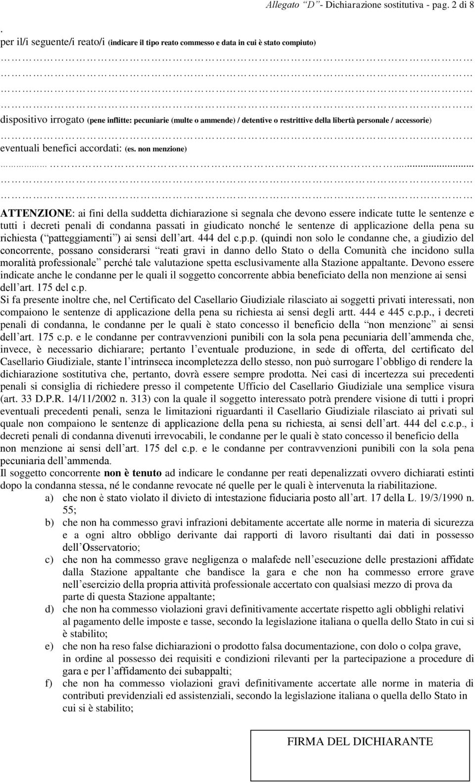 personale / accessorie) eventuali benefici accordati: (es. non menzione).