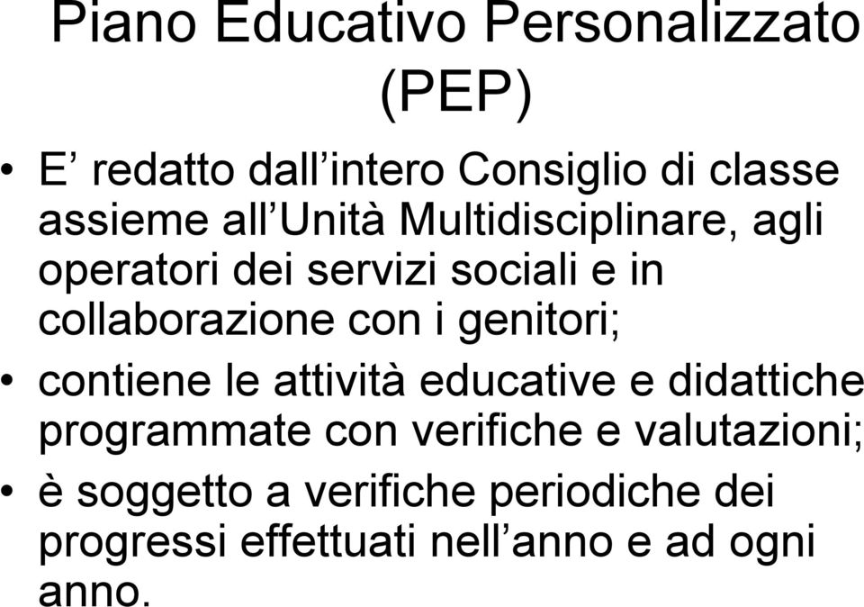 i genitori; contiene le attività educative e didattiche programmate con verifiche e